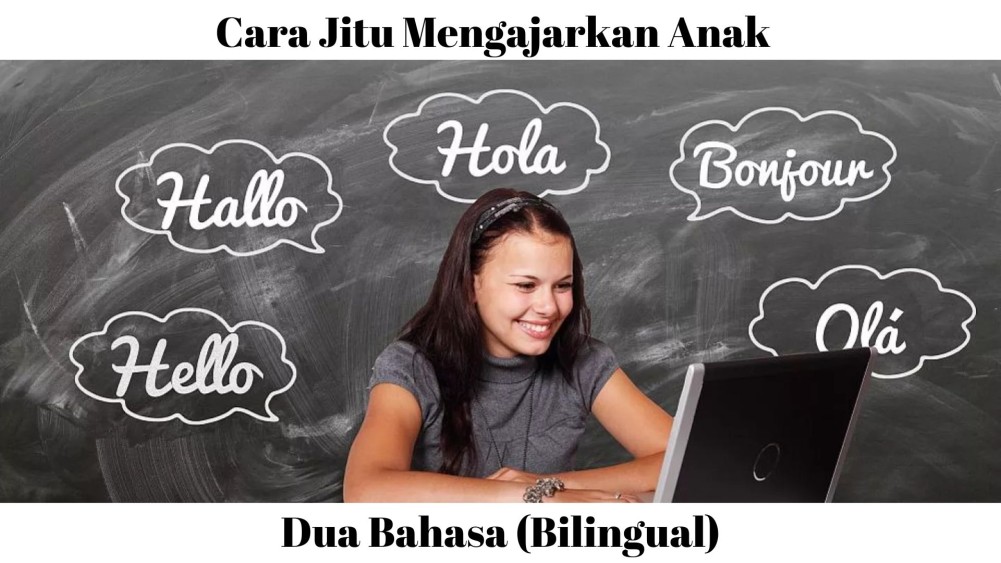Cara Jitu Mengajarkan Anak Dua Bahasa (Bilingual)