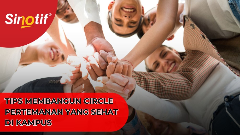 Tips Membangun Circle Pertemanan yang Sehat di Kampus