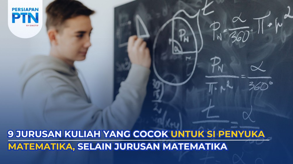 9 Jurusan Kuliah yang Cocok untuk Si Penyuka Matematika, Selain Jurusan Matematika