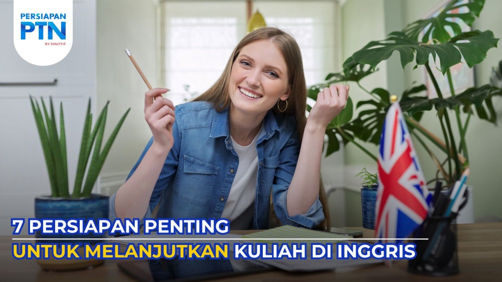 7 Persiapan Penting untuk Melanjutkan Kuliah di Inggris 