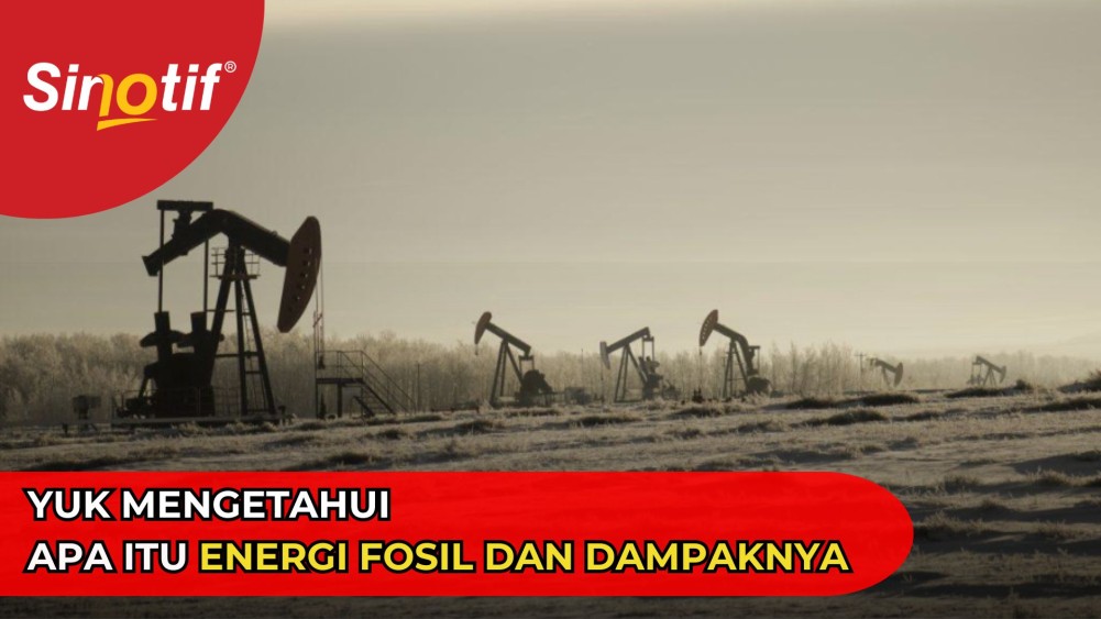 Yuk Mengetahui Apa itu Energi Fosil dan Dampak