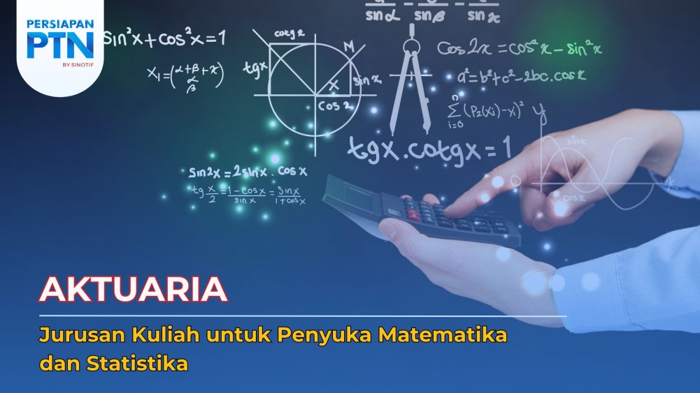 Aktuaria, Jurusan Kuliah untuk Penyuka Matematika dan Statistika