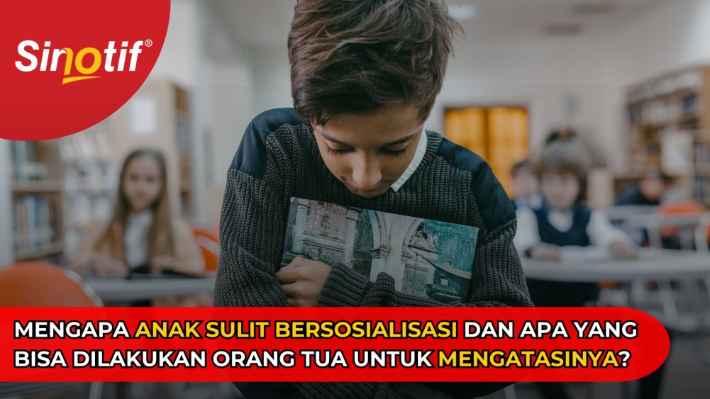 Mengapa Anak Sulit Bersosialisasi dan Apa yang Bisa Dilakukan Orang Tua untuk Mengatasinya?