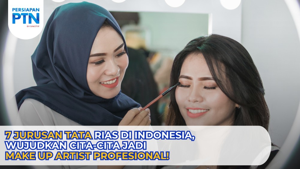 7 Jurusan Tata Rias di Indonesia, Wujudkan Cita-Cita Jadi Make Up Artist Profesional!