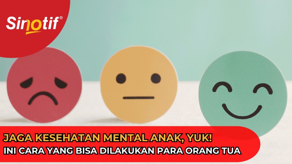 Jaga Kesehatan Mental Anak, Yuk! Ini Cara yang Bisa Dilakukan Para Orang Tua