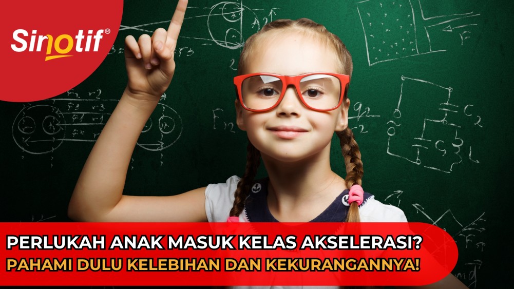 Perlukah Anak Masuk Kelas Akselerasi? Pahami Dulu Kelebihan dan Kekurangannya!