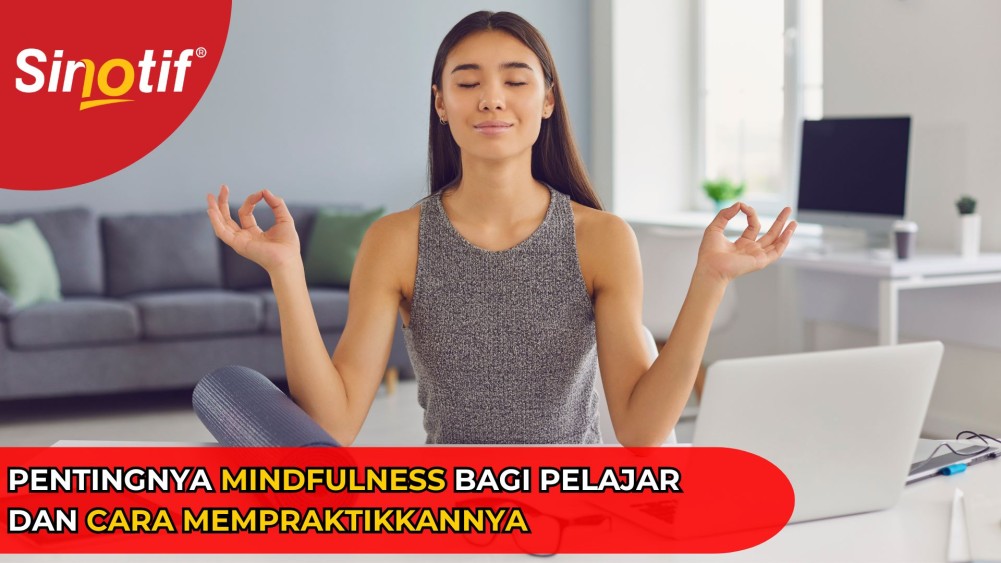 Pentingnya Mindfulness Bagi Pelajar dan Cara Mempraktikkannya