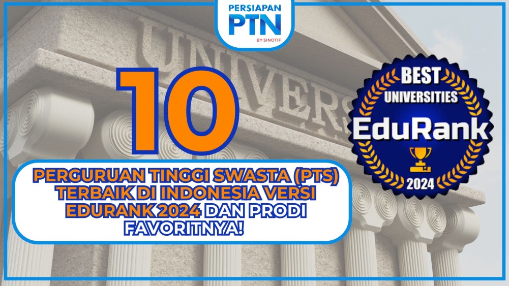 10 Perguruan Tinggi Swasta (PTS) Terbaik di Indonesia versi EduRank 2024 dan Prodi Favoritnya!