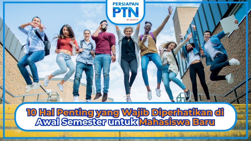 10 Hal Penting yang Wajib Diperhatikan di Awal Semester untuk Mahasiswa Baru