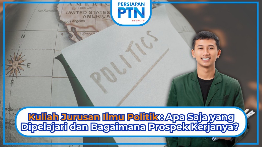 Kuliah Jurusan Ilmu Politik: Apa Saja yang Dipelajari dan Bagaimana Prospek Kerjanya