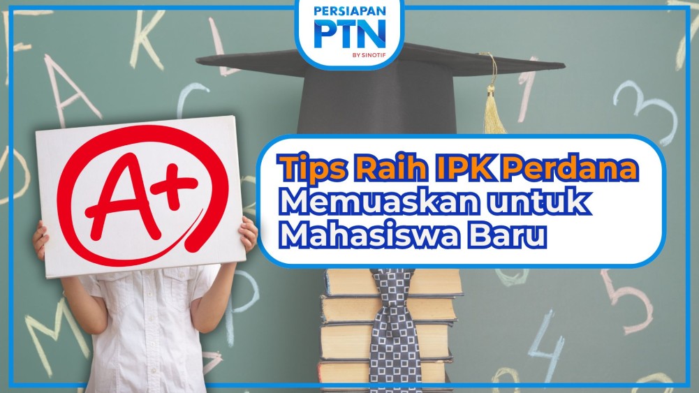 Tips Raih IPK Perdana Memuaskan untuk Mahasiswa Baru