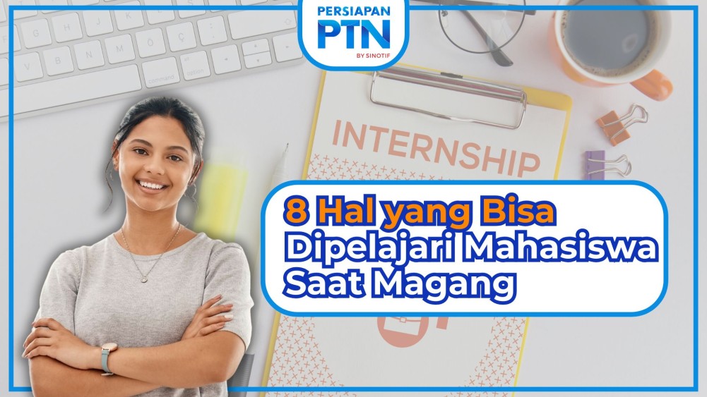 8 Hal yang Bisa Dipelajari Mahasiswa Saat Magang