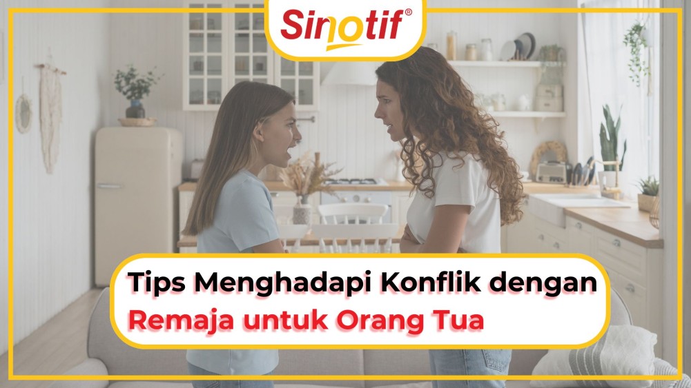 Tips Menghadapi Konflik dengan Remaja untuk Orang Tua