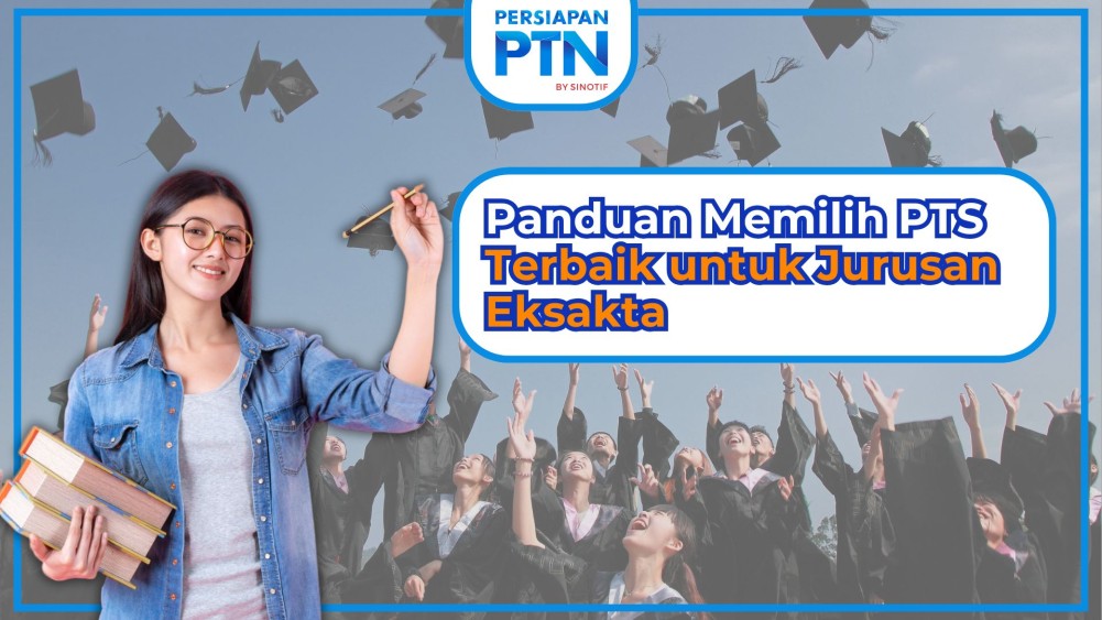 Panduan Memilih PTS Terbaik untuk Jurusan Eksakta