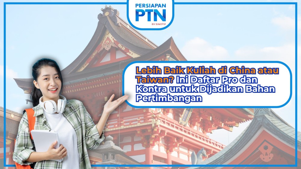 Lebih Baik Kuliah di China atau Taiwan? Ini Daftar Pro dan Kontra untuk Dijadikan Bahan Pertimbangan