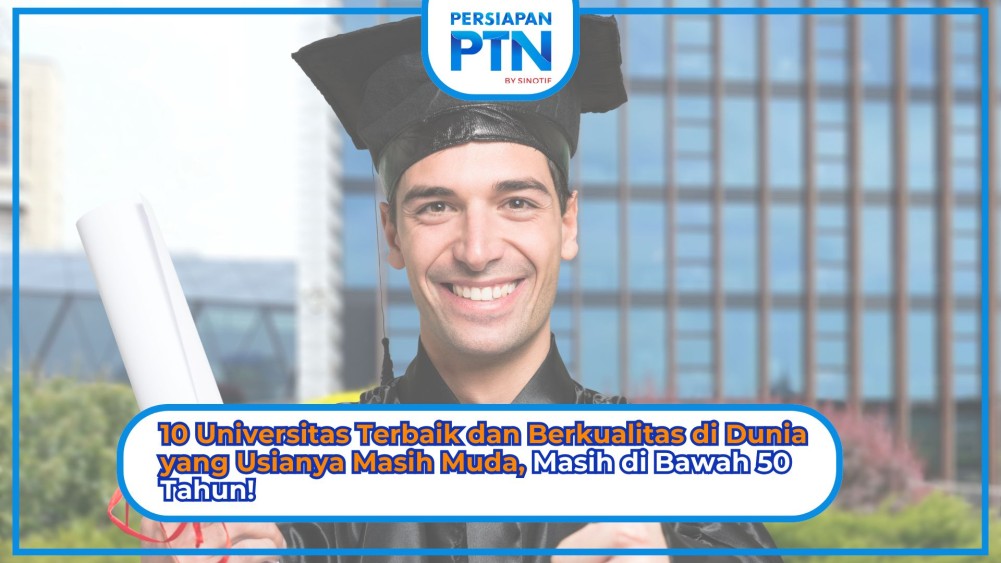 10 Universitas Terbaik dan Berkualitas di Dunia yang Usianya Masih Muda, Masih di Bawah 50 Tahun!