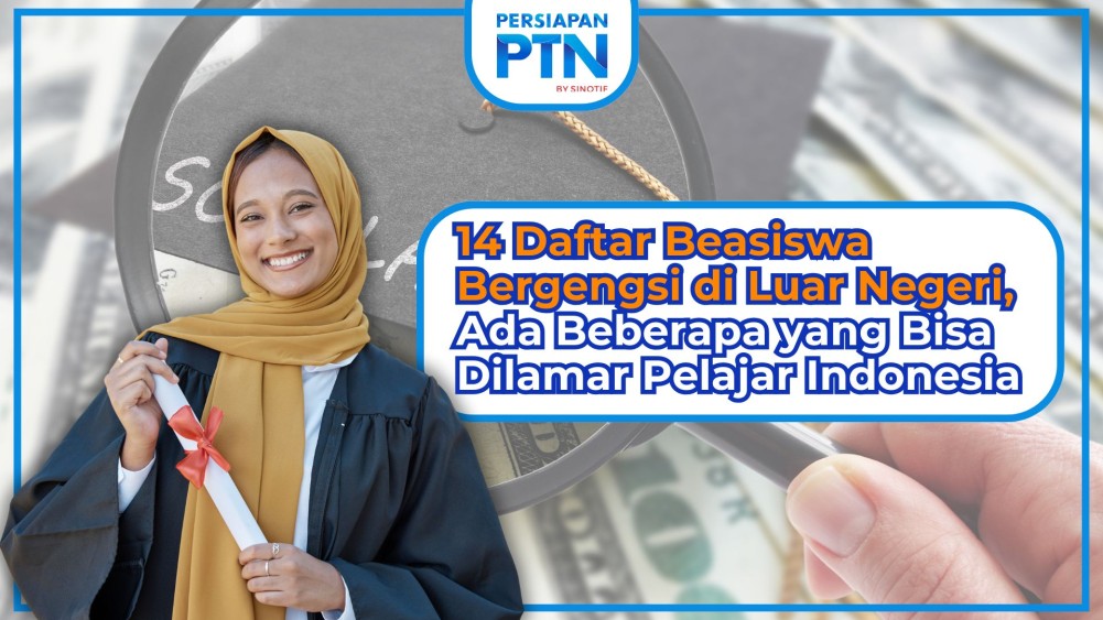 14 Daftar Beasiswa Bergengsi di Luar Negeri, Ada Beberapa yang Bisa Dilamar Pelajar Indonesia