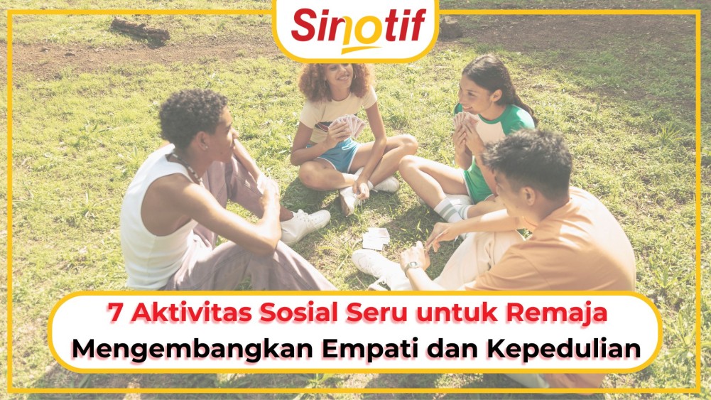 7 Aktivitas Sosial Seru untuk Remaja Mengembangkan Empati dan Kepedulian 