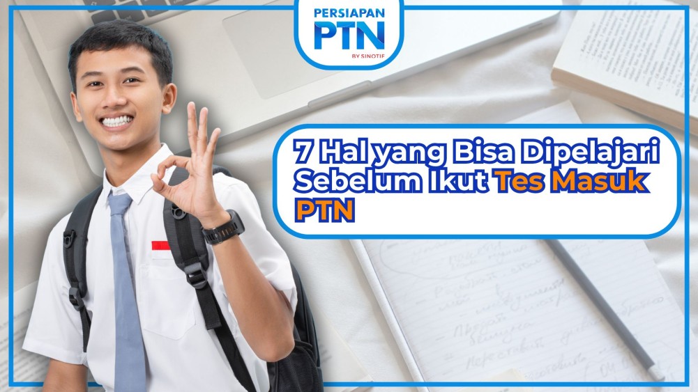 7 Hal yang Bisa Dipelajari Sebelum Ikut Tes Masuk PTN