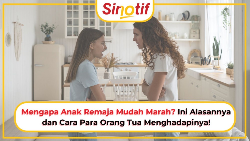 Mengapa Anak Remaja Mudah Marah? Ini Alasannya dan Cara Para Orang Tua Menghadapinya!