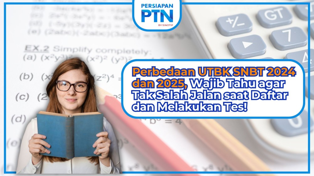 Perbedaan UTBK SNBT 2024 dan 2025, Wajib Tahu agar Tak Salah Jalan saat Daftar dan Melakukan Tes!