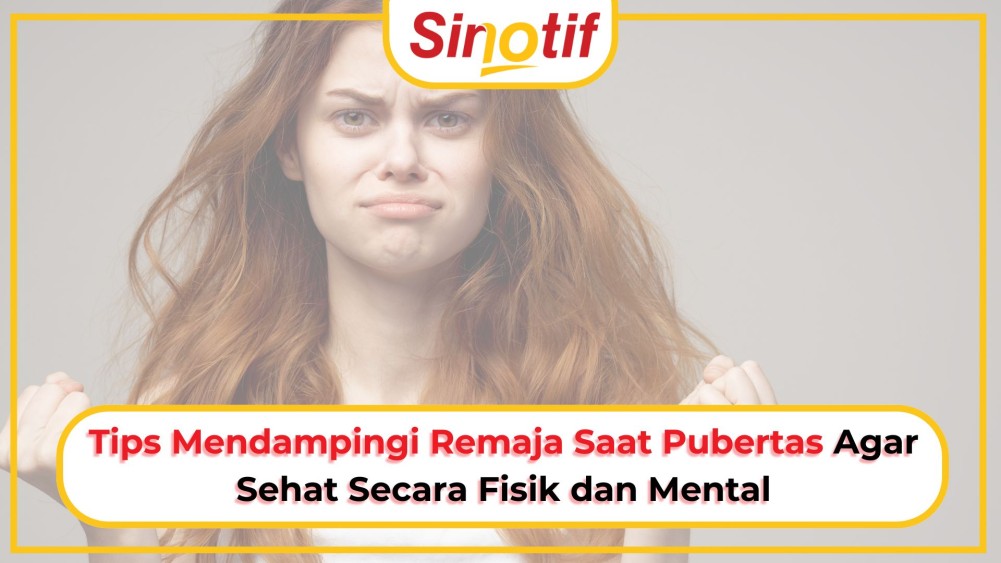 Tips Mendampingi Remaja Saat Pubertas Agar Sehat Secara Fisik dan Mental